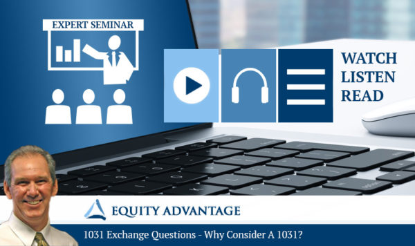 1031 Exchange Questions - Why Consider A 1031_