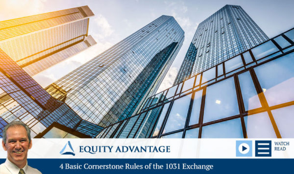 4 Basic Cornerstone Rules of the 1031 Exchange