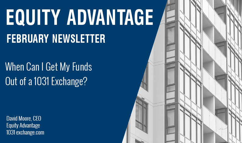 When Can I Get My Funds Out of a 1031 Exchange?