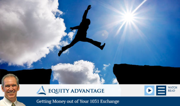 Getting Money out of Your 1031 Exchange