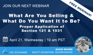 What Are You Selling & What Do You Want It to Be? Proper Application of Sections 121 & 1031