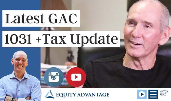 Latest GAC 1031 + Tax Update