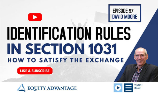 Identification Rules in a 1031 How to Satisfy Your Exchange Requirements