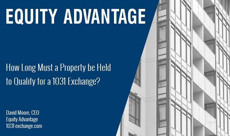 How Long Must a Property be Held to Qualify for a 1031 Exchange?