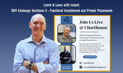 Lunch & Learn with Inland: 1031 Exchange Solutions II – Fractional Investments and Private Placements