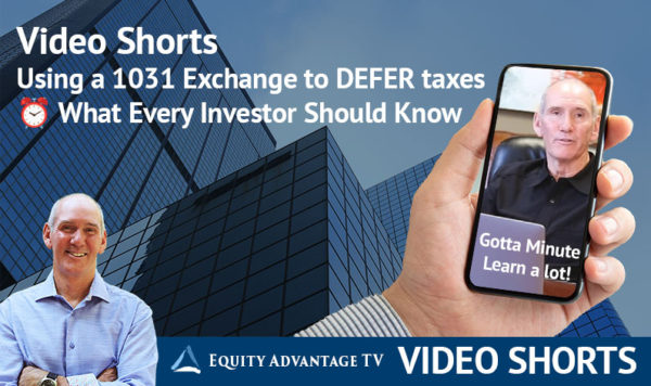 Video Shorts Using a 1031 Exchange to Defer taxee What Every Investor Should Know 2023