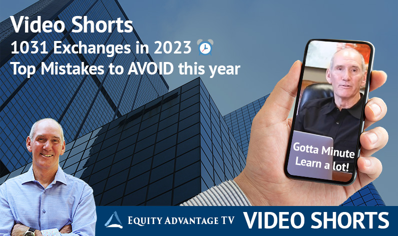 Video Shorts - 1031 Exchanges in 2023 ⏰ Top Mistakes to AVOID this year ...