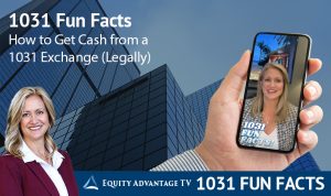 How To Get Cash From A 1031 Exchange (legally)
