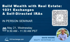 05 21 25 Build Wealth With Real Estate 1031 Exchanges Self Directed Iras Seminar