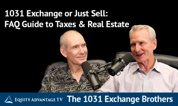 1031 Exchange Or Just Sell Faq Guide To Taxes & Real Estate Featured Image