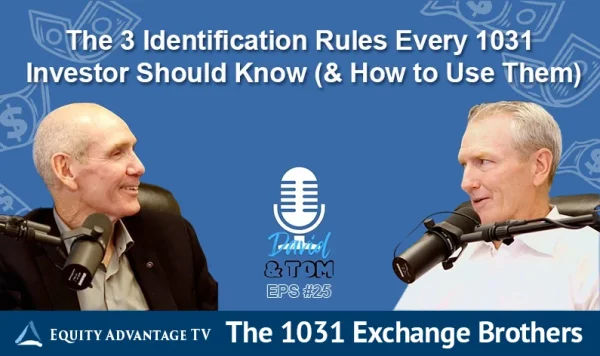 The 3 Identification Rules Every 1031 Investor Should Know (& How To Use Them)