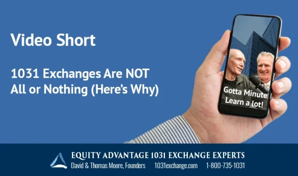 2026 3 24 1031 Exchanges Are Not All Or Nothing (here’s Why)
