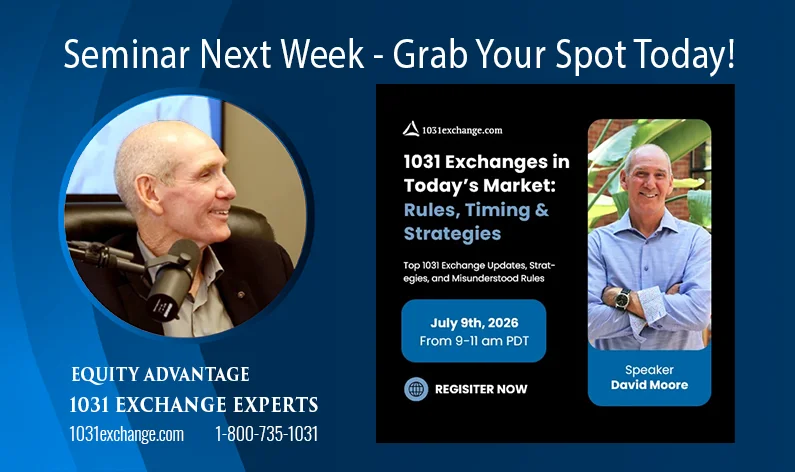 2026 7 9 1031 Exchanges In Today’s Market Rules, Timing & Strategies Seminar Reminder