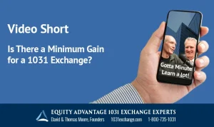 Is There a Minimum Gain for a 1031 Exchange?